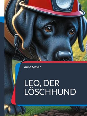 cover image of Leo, der Löschhund